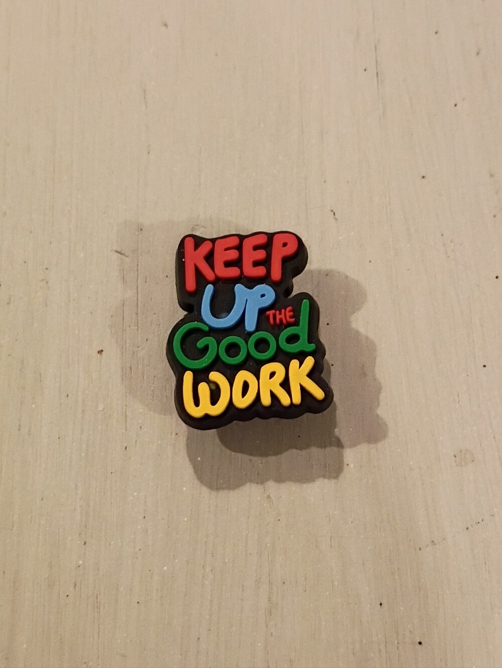 10 for $10 Jibbitz Croc Charm - 'Keep Up The Good Work' - Words Sayings Quotes